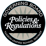 Governing Board Policies and Regulations Tucson Unified School District